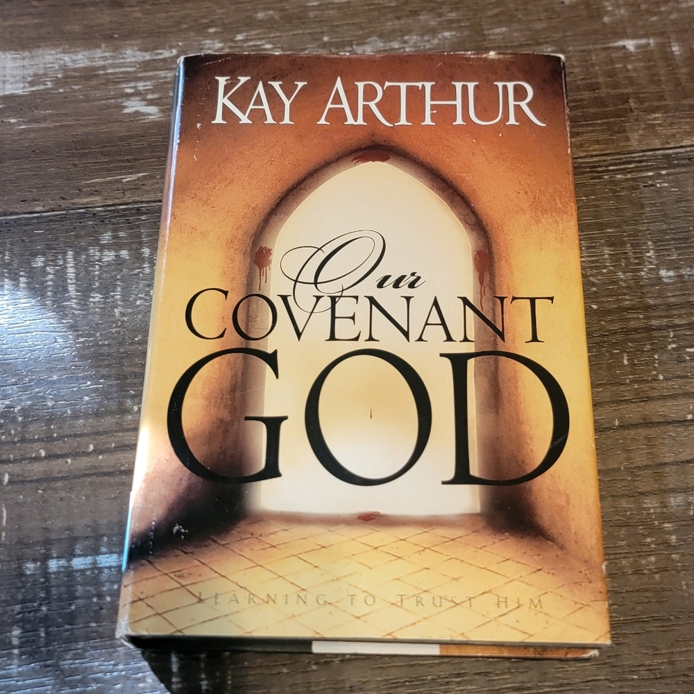 Our Covenant God Book by Kay Arthur